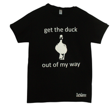 Load image into Gallery viewer, Get the Duck Out of my Way Black Cotton TShirt
